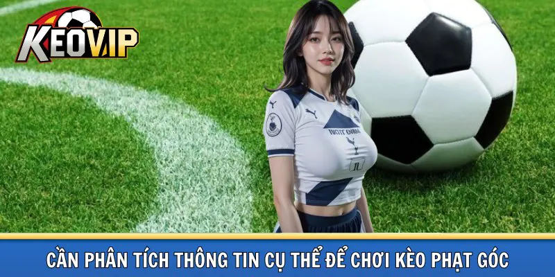 Phân tích thông tin để chơi kèo phạt góc