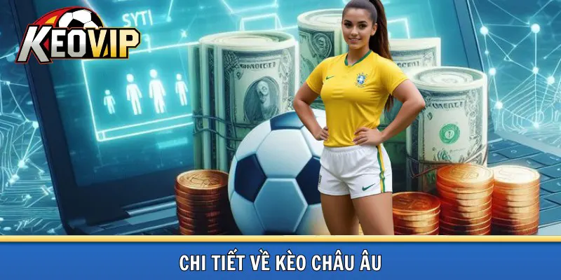 Tìm hiểu về kèo châu Âu