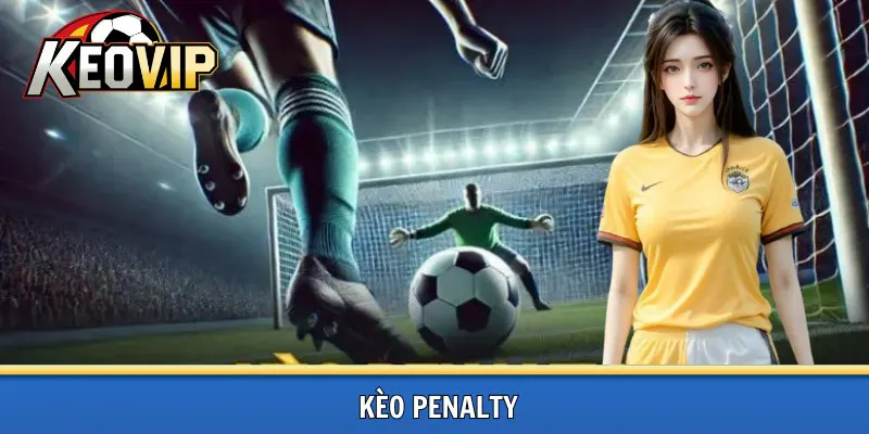 Kèo penalty hấp dẫn