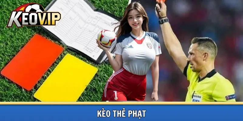 Bí kíp chơi kèo thẻ phạt