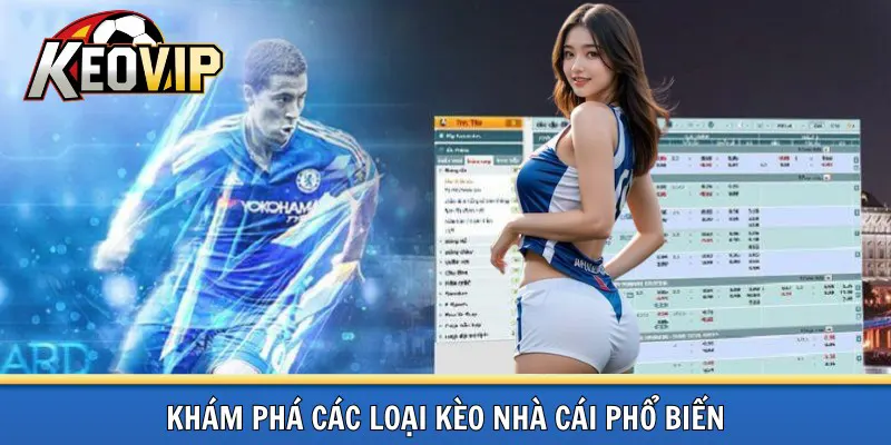 Các loại kèo nhà cái phổ biến