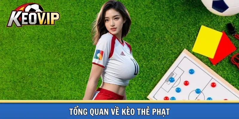 Đôi nét về kèo thẻ phạt