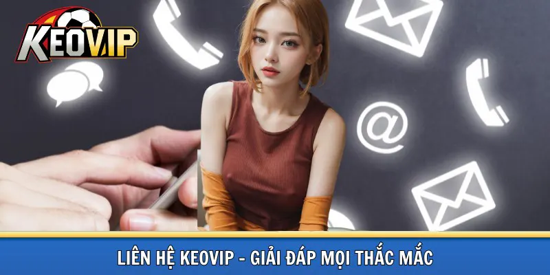 Liên hệ Kèo vip với đội ngũ